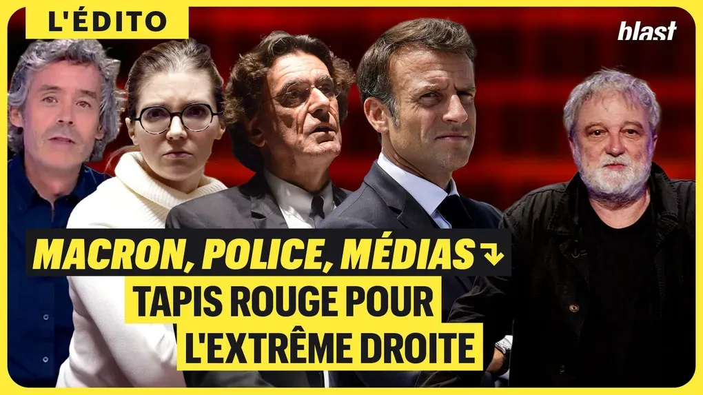 Macron, police, médias : tapis rouge pour l'extrême droite