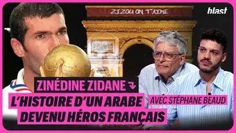 Zinédine Zidane : l’histoire d’un arabe devenu héros français