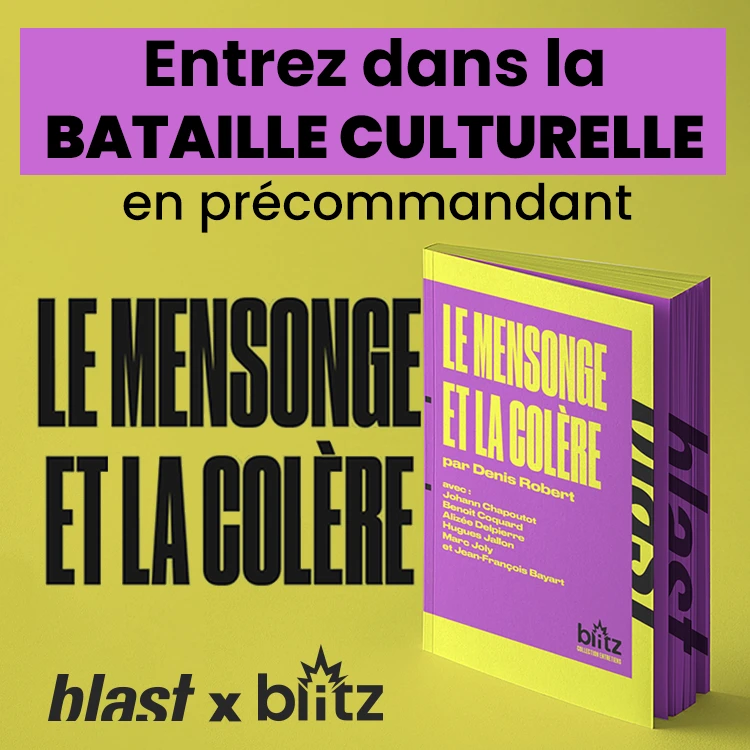 Blast présente “Le Mensonge et la Colère”, par Denis Robert
